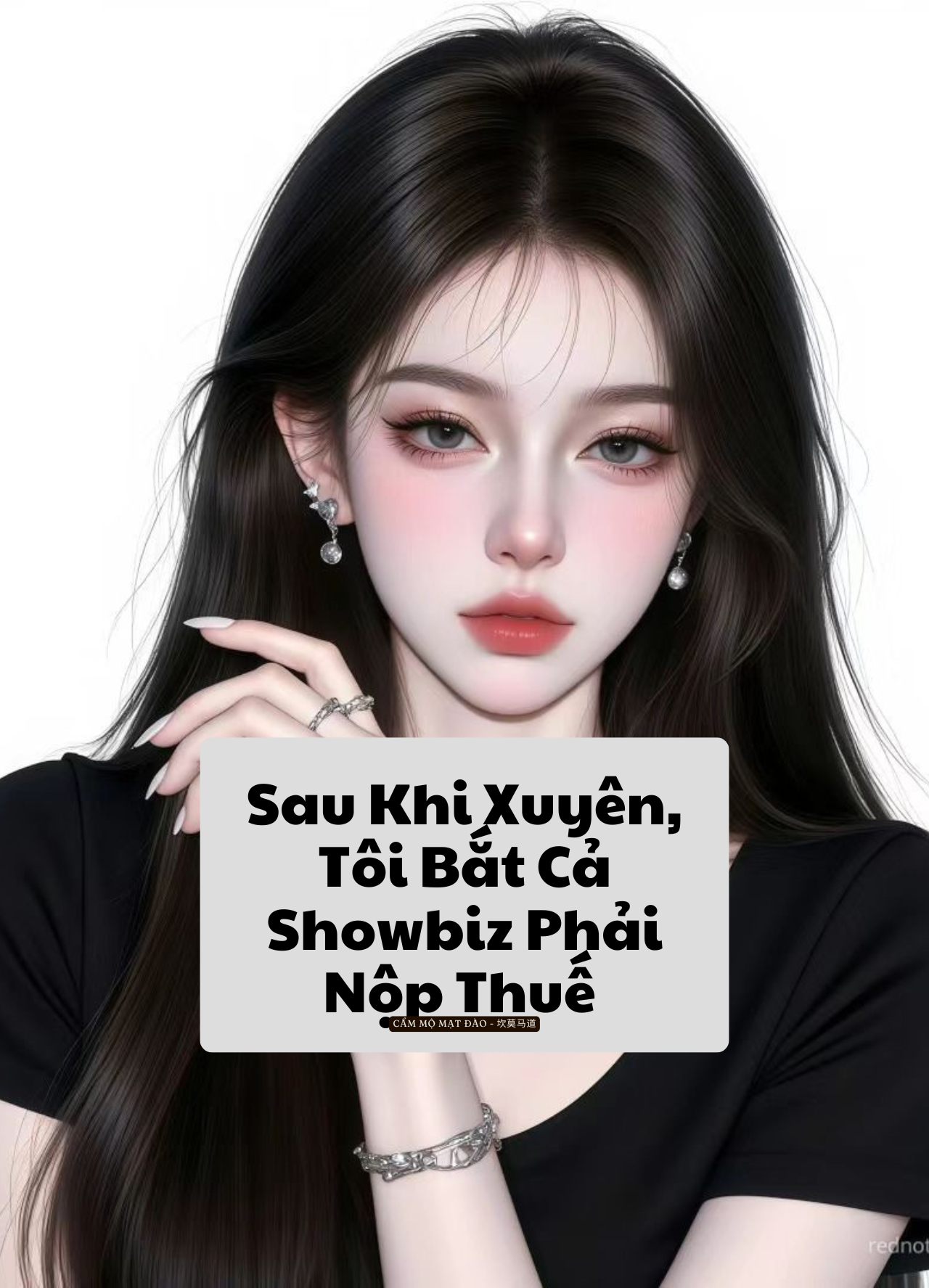 Sau Khi Xuyên; Tôi Bắt Cả Showbiz Phải Nộp Thuế