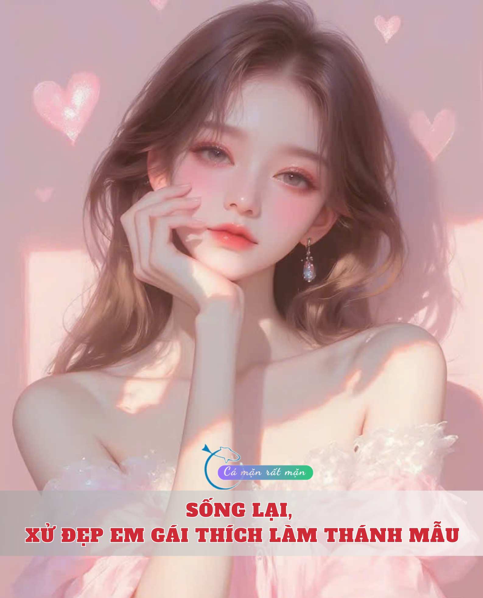 Sống Lại, Xử Đẹp Em Gái Thích Làm Thánh Mẫu
