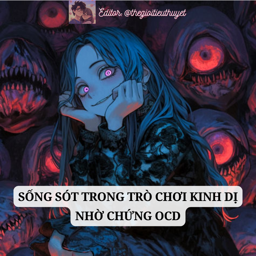 Sống sót trong trò chơi kinh dị nhờ chứng OCD