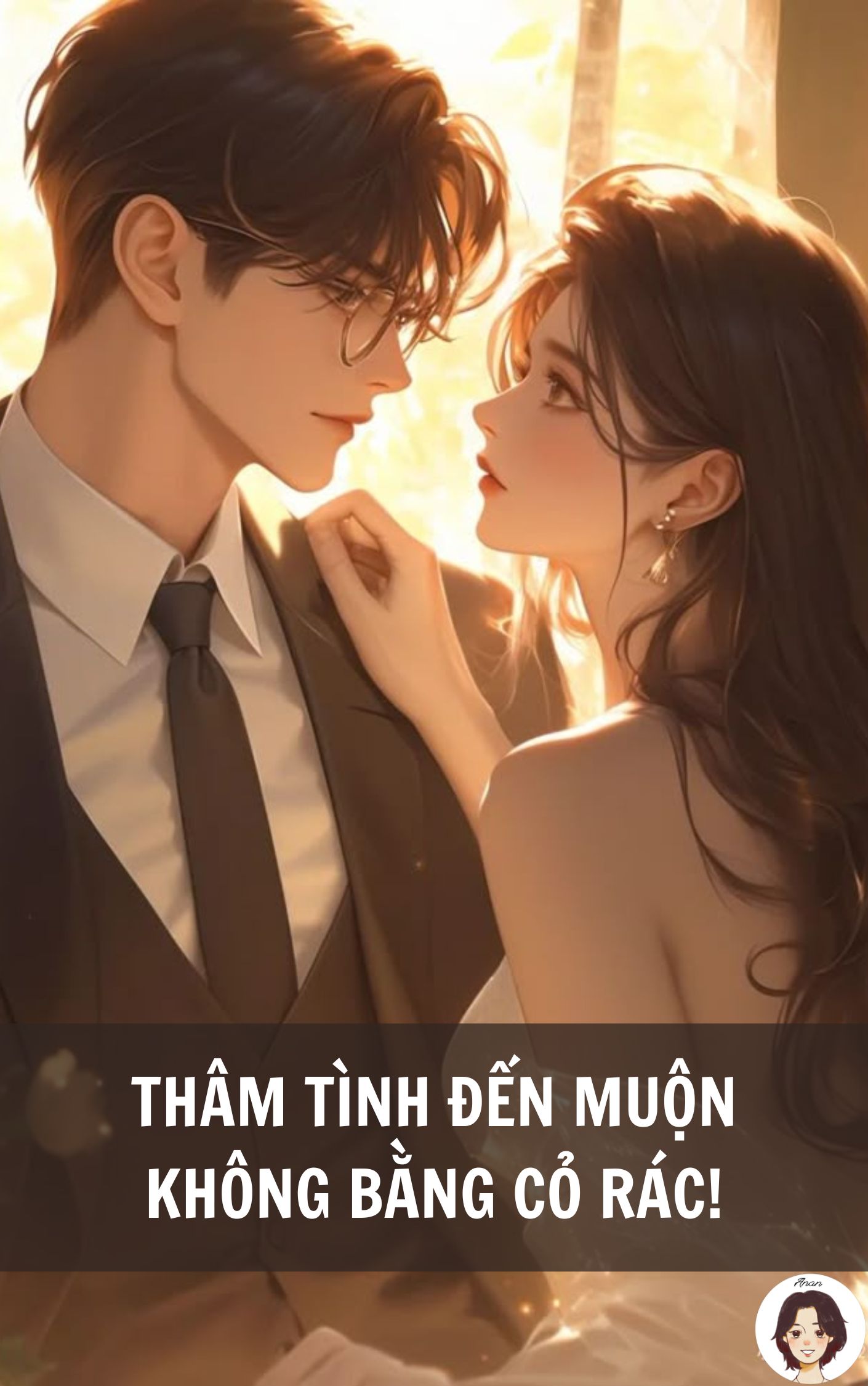 Thâm tình đến muộn không bằng cỏ rác