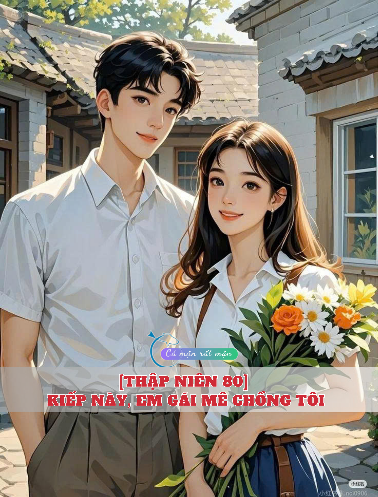 [Thập Niên 80] Kiếp Này, Em Gái Mê Chồng Tôi