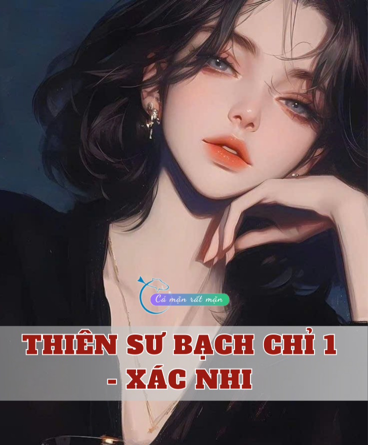 Thiên Sư Bạch Chỉ 1 - X.ác Nhi