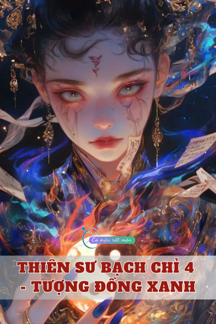 Thiên Sư Bạch Chỉ 4 - Tượng Đồng Xanh
