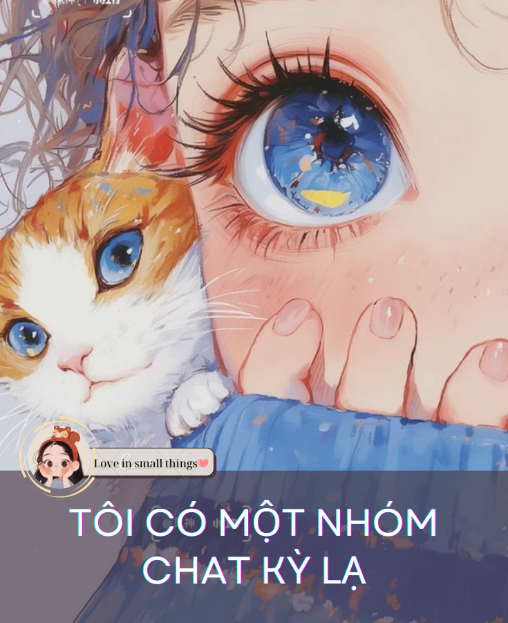 TÔI CÓ MỘT NHÓM CHAT KỲ LẠ