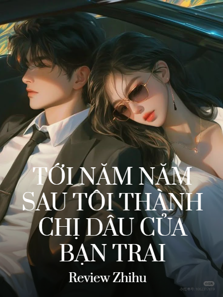 Tới Năm Năm Sau Tôi Thành Chị Dâu Của Bạn Trai