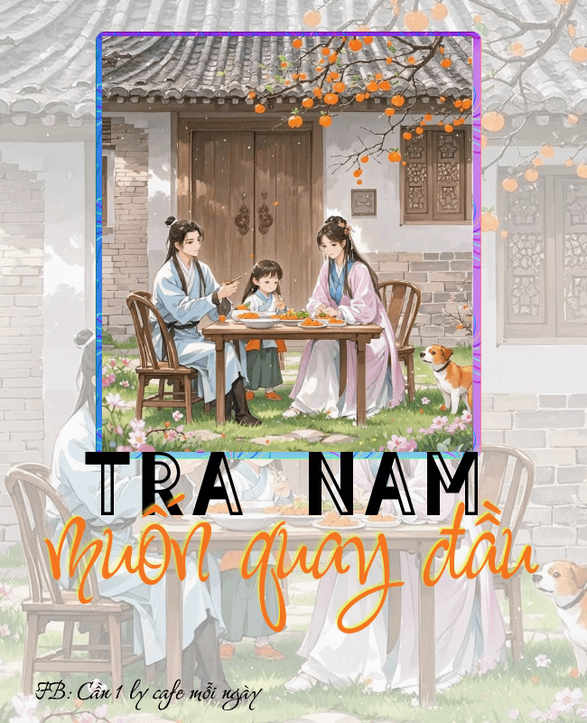 TRA NAM MUỐN QUAY ĐẦU