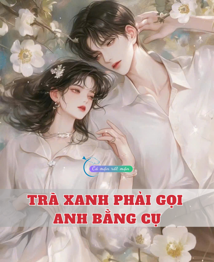 Trà Xanh Phải Gọi Anh Bằng Cụ