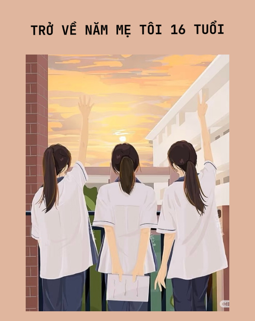 Trở Về Năm Mẹ Tôi 16 Tuổi