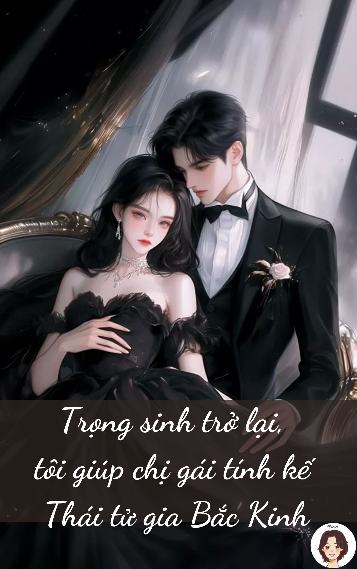 Trọng sinh trở lại, tôi giúp chị gái tính kế Thái tử gia Bắc Kinh