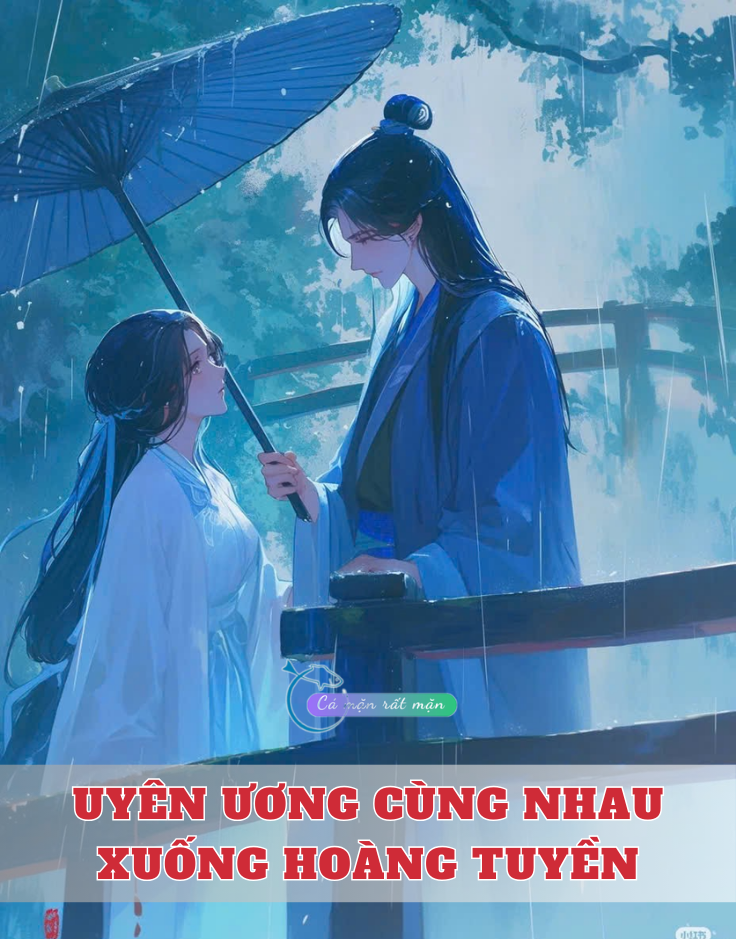 Uyên Ương Cùng Nhau Xuống Hoàng Tuyền