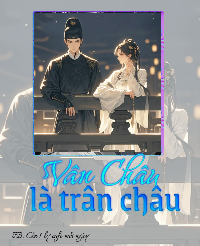 VÂN CHÂU LÀ TRÂN CHÂU