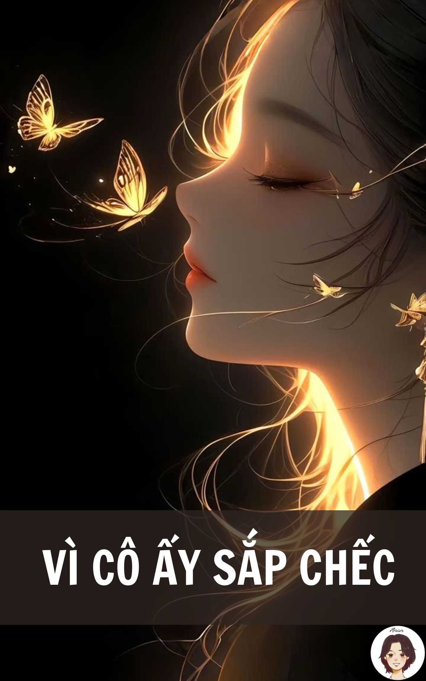 VÌ CÔ ẤY SẮP CHẾC
