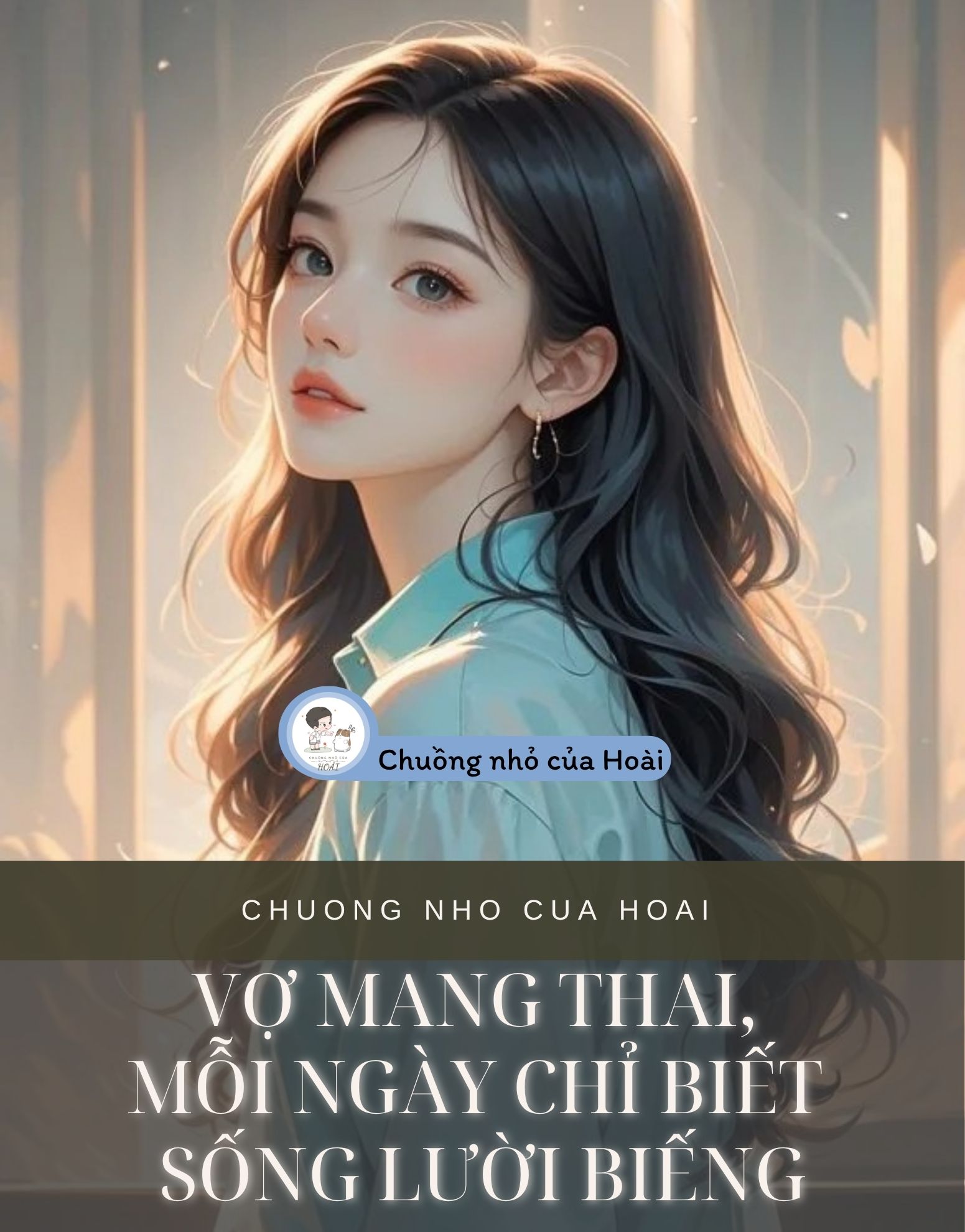 VỢ MANG THAI, MỖI NGÀY CHỈ BIẾT SỐNG LƯỜI BIẾNG