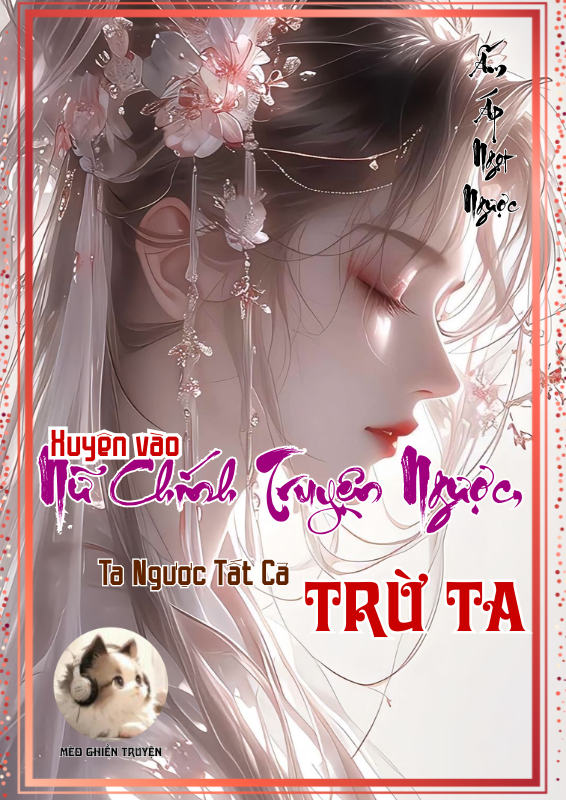 Xuyên vào nữ chính truyện ngược, Ta ngược tất cả trừ ta